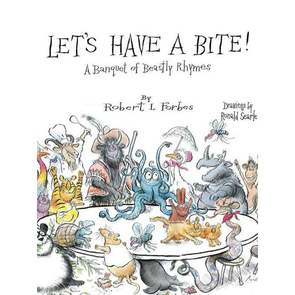 Let's Have a Bite! : A Banquet of Beastly Rhymes