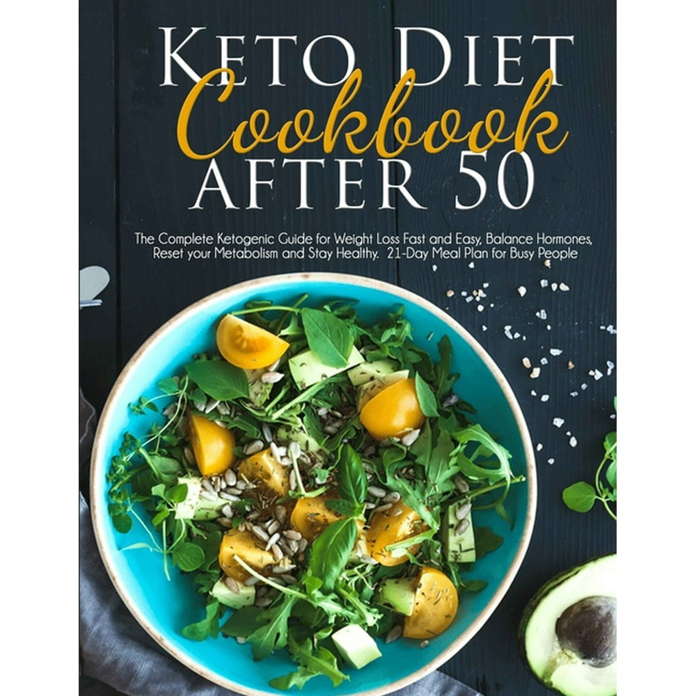 Keto Diet Cookbook After 50 : The Complete Ketogenic Guide for Weight