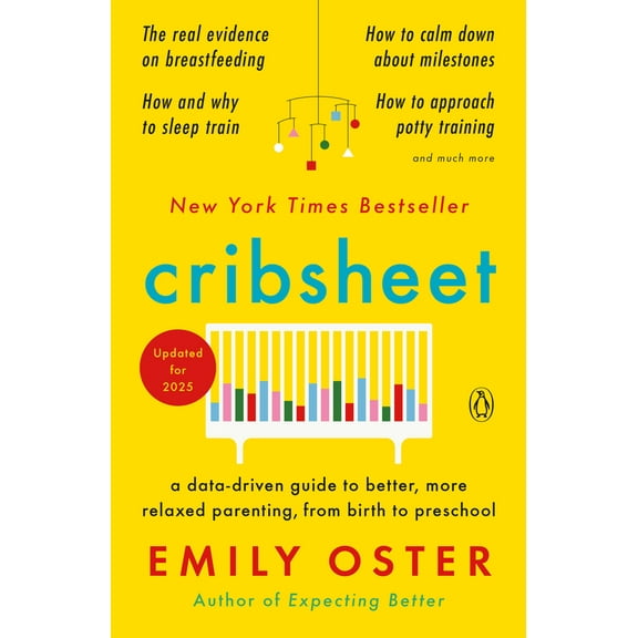 Pre-Owned Cribsheet: A Data-Driven Guide to Better, More Relaxed Parenting, from Birth to Preschool (Paperback) 0525559272 9780525559276