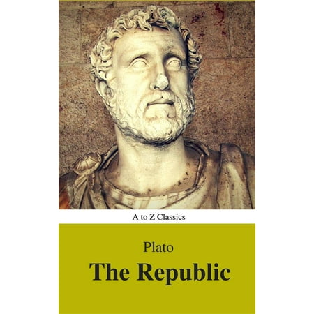 The Republic (Best Navigation, Active TOC) (A to Z Classics) -