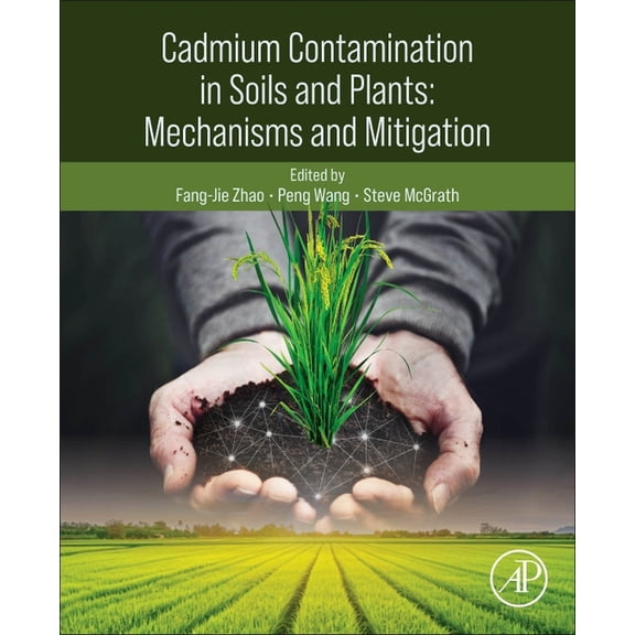 Cadmium Contamination in Soils and Plants: Mechanisms and Mitigation, (Paperback)
