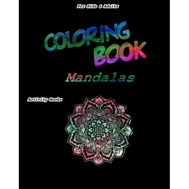 Download Coloring Book Mandalas For Kids Adults Activity Books Coloring Book Mandals Gift 202 Pages 8x10 Soft Cover Matte Finish Walmart Com Walmart Com