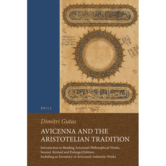 Avicenna and the Aristotelian Tradition: Introduction to Reading Avicenna's Philosophical Works. Second, Revised and Enl, (Paperback)