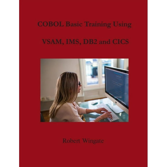 COBOL Basic Training Using VSAM, IMS, DB2 and CICS, (Hardcover)