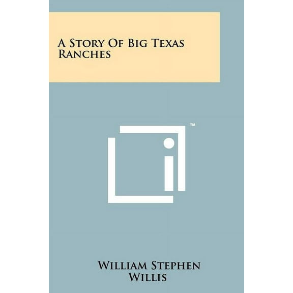 A Story Of Big Texas Ranches (Paperback)