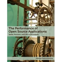 The Performance of Open Source Applications (Paperback)