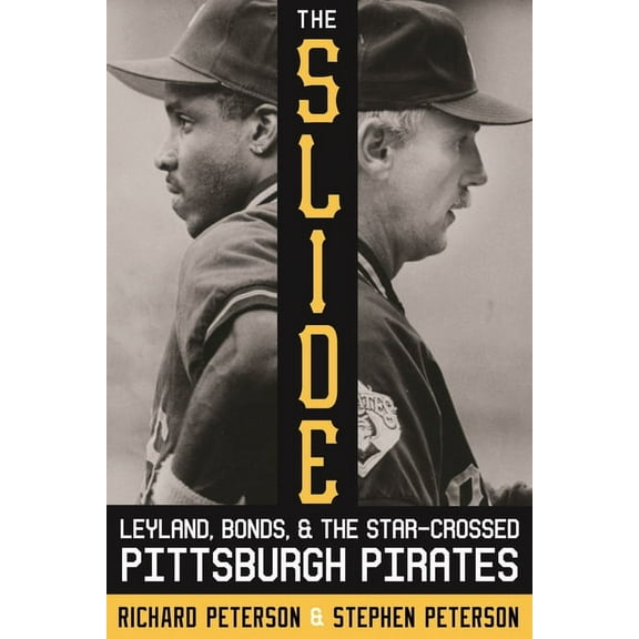 Regional The Slide: Leyland, Bonds, and the Star-Crossed Pittsburgh Pirates, (Paperback)