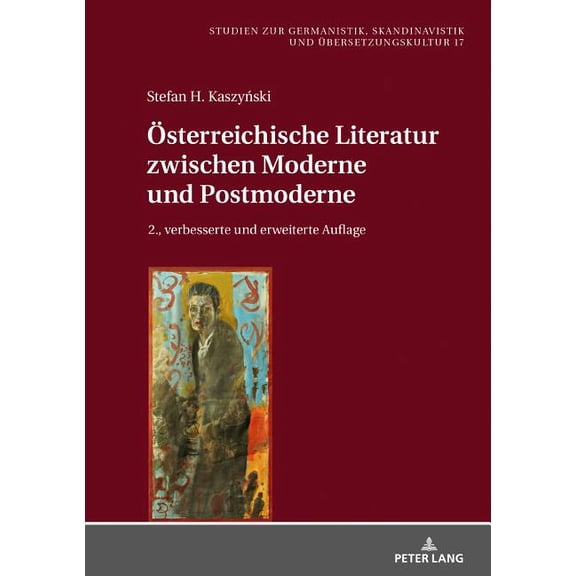 Studien Zur Germanistik, Skandinavistik Oesterreichische Literatur zwischen Moderne und Postmoderne: Zweite, verbesserte und erweiterte Auflage, Book 17, (Hardcover)