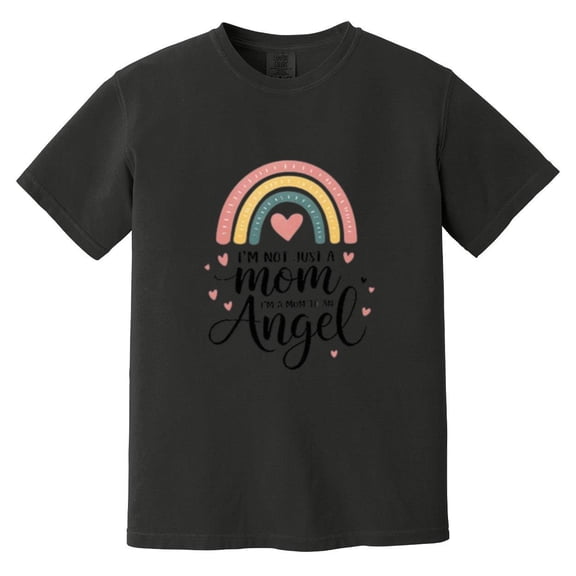 Im A Mom To An Angel Mama Mothers Day Memorial Remembrance Child Loss Comfort Color T-Shirt, Unisex, up to size 4XL