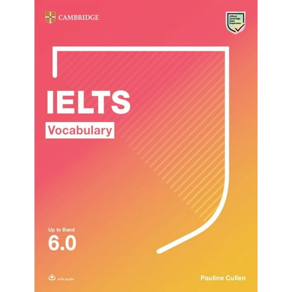 Cambridge Vocabulary for Exams Ielts Vocabulary Up to Band 6.0 with Downloadable Audio, (Paperback)