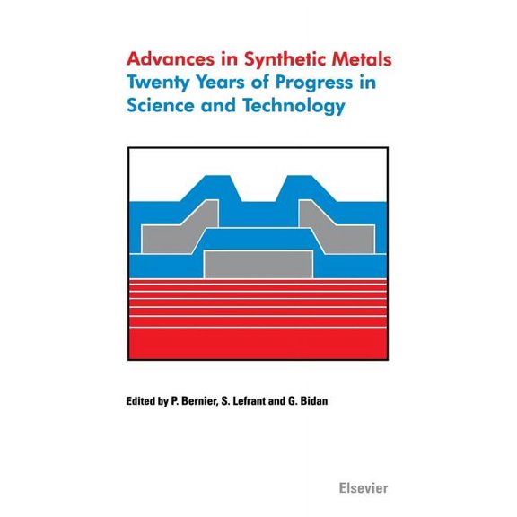 Advances in Synthetic Metals: Twenty Years of Progress in Science and Technology, (Hardcover)