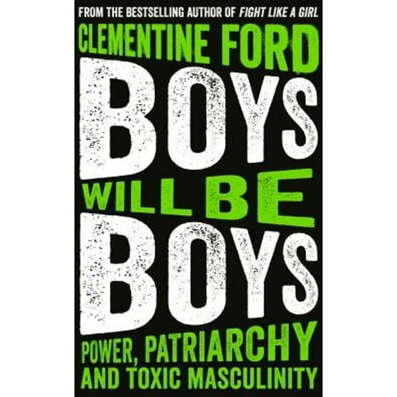 Pre-Owned Boys Will Be Boys: Power, Patriarchy and Toxic Masculinity (Paperback) 1786076632 9781786076632