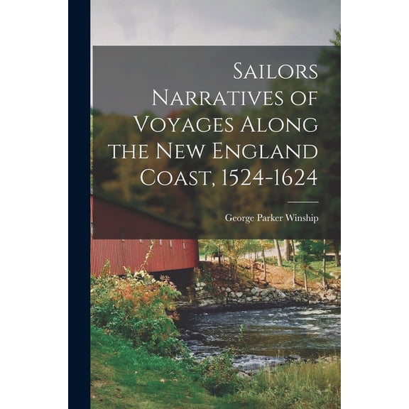 Sailors Narratives of Voyages Along the New England Coast, 1524-1624 (Paperback)