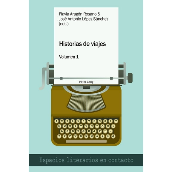 Espacios Literarios En Contacto: Historias de Viajes Vol. 1: Una Perspectiva Plural (Paperback)