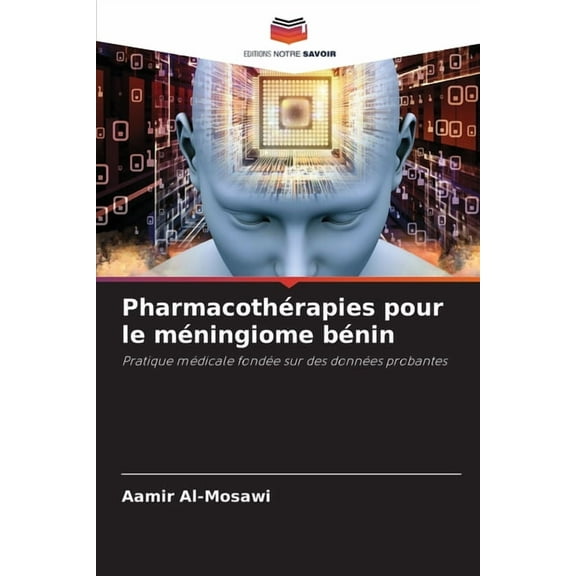 PharmacothÃ©rapies pour le mÃ©ningiome bÃ©nin, (Paperback)