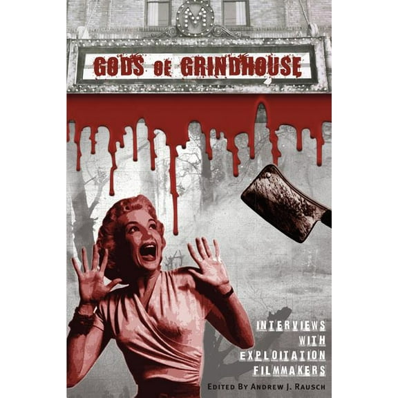 Gods of Grindhouse: Interviews with Exploitation Filmmakers, (Paperback)