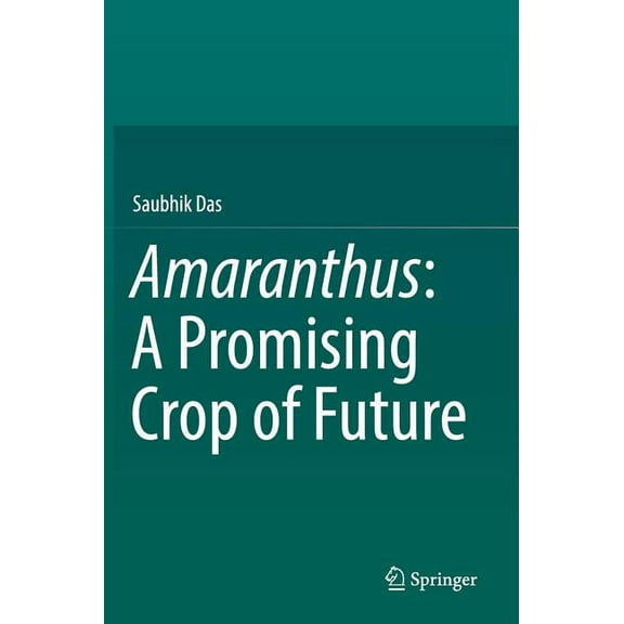 Amaranthus: A Promising Crop of Future, (Hardcover)
