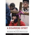thumbnail image 1 of Pre-Owned A Disarming Spirit: The Life of Archbishop Raymond Hunthausen (Paperback) 1941392121 9781941392126, 1 of 1