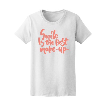 Smile Is The Best Make Up Tee Women's -Image by