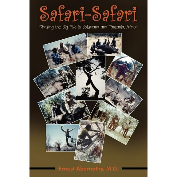 Safari: Chasing the Big Five in Botswana and Tanzania, Africa, (Paperback)