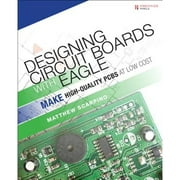 Pre-Owned Designing Circuit Boards with EAGLE: Make High-Quality PCBs at Low Cost (Paperback 9780133819991) by Matthew Scarpino