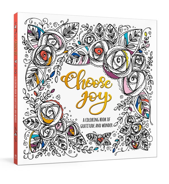 Download Choose Joy A Coloring Book Of Gratitude And Wonder Paperback Walmart Com Walmart Com