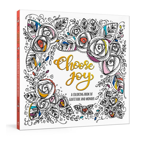 Download Choose Joy A Coloring Book Of Gratitude And Wonder Paperback Walmart Com Walmart Com