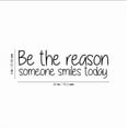 thumbnail image 2 of Be The Reason Someone Smiles Today Vinyl Wall Art Decal, from 10" to 30" Each, Beautiful Chic Women's Decal for Home, Apartment, Bedroom, Living Room, Decor (Color White), 2 of 4