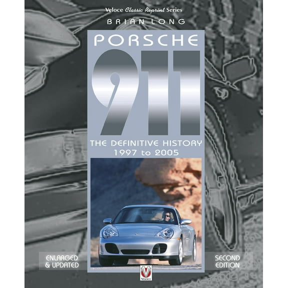 Classic Reprint: Porsche 911 : The Definitive History 1997 to 2005 (Paperback)