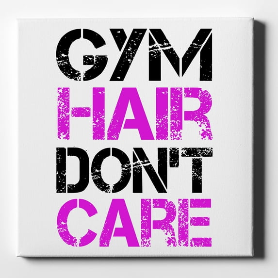Gym Hair Don't Care - 10" x 10" - Decorative Canvas Wall Art - White Edge - 5/8" Gallery Wrapped