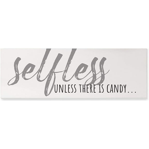 Selfless Unless There Is Candy Rustic Wood Wall Sign 6x18