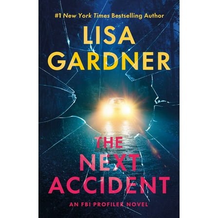 Lisa Gardner: The Next Accident: A Novel (Paperback)