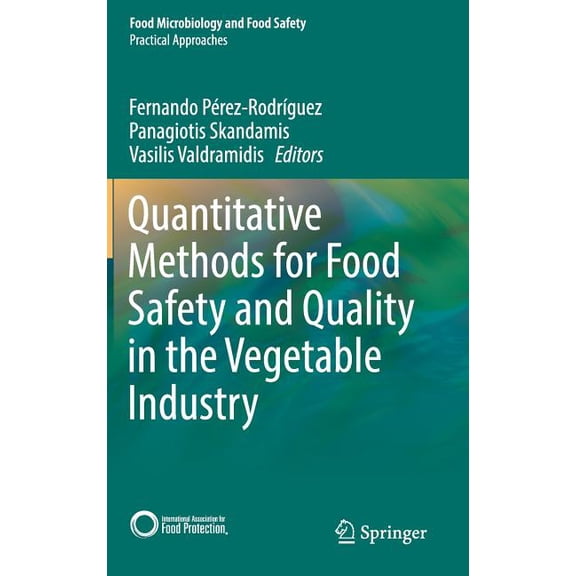 Quantitative Methods for Food Safety and Quality in the Vegetable Industry, (Hardcover)