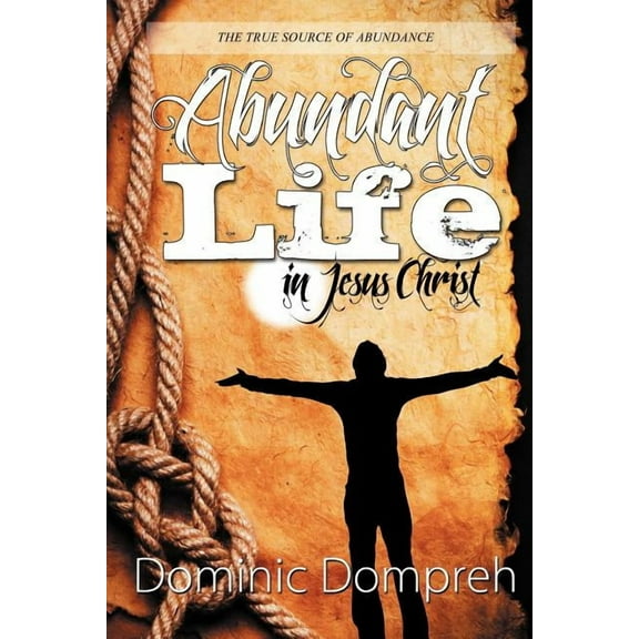 Abundant Life in Jesus Christ