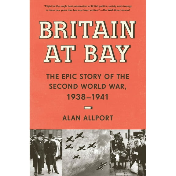 Britain at Bay: The Epic Story of the Second World War, 1938-1941, (Paperback)