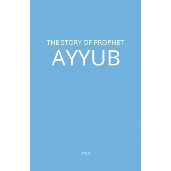 The Story of Prophet Ayyub, (Paperback)