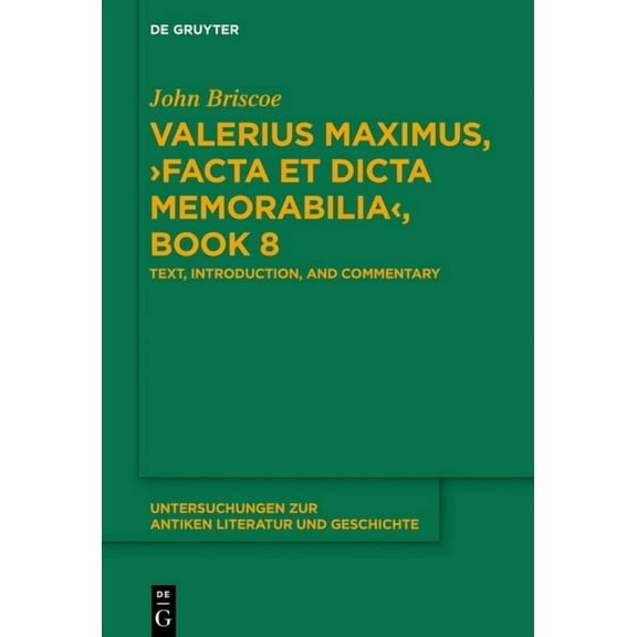 Untersuchungen Zur Antiken Literatur Und Valerius Maximus, >Facta Et Dicta Memorabilia: Text, Introduction, and Commentary, Book 141, (Hardcover)