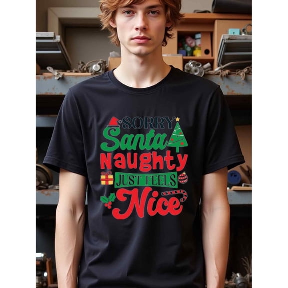 Greenink natee Christmas Humor: Sorry Santa, Naughty Just Feels Nice T-shirt, Men's T - shirt