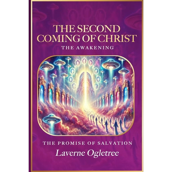 The Second Coming of Christ - The Awakening: The Promise of Salvation, (Paperback)