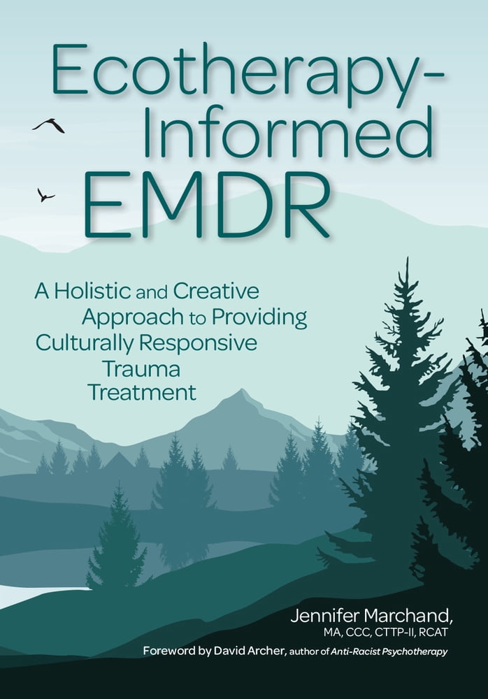 Pre-Owned Ecotherapy-Informed EMDR: A Holistic and Creative Approach to ...