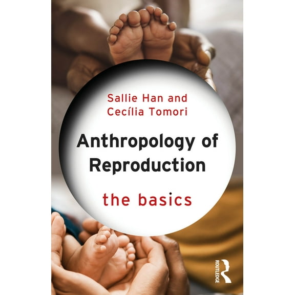 Basics Anthropology of Reproduction: The Basics, (Paperback)
