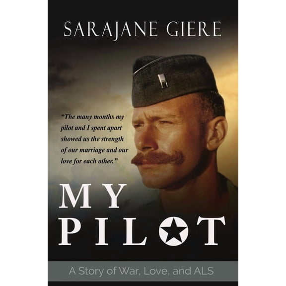 My Pilot: A Story of War, Love, and ALS, (Paperback)