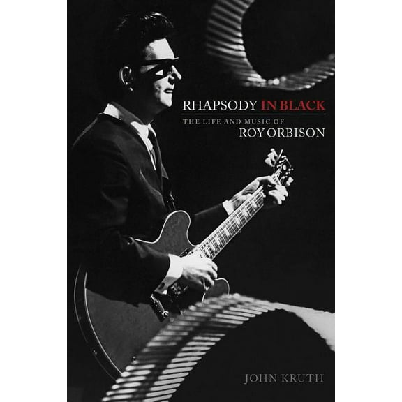 Rhapsody in Black : The Life and Music of Roy Orbison (Hardcover)