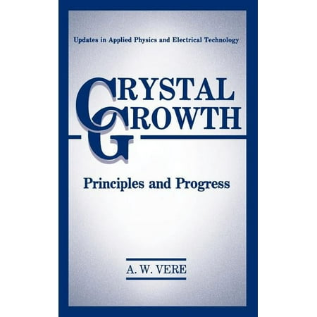 Updates in Applied Physics and Electrica Crystal Growth: Principles and Progress (Hardcover)