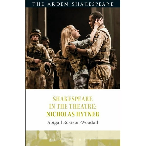 Shakespeare in the Theatre Shakespeare in the Theatre: Nicholas Hytner, (Hardcover)