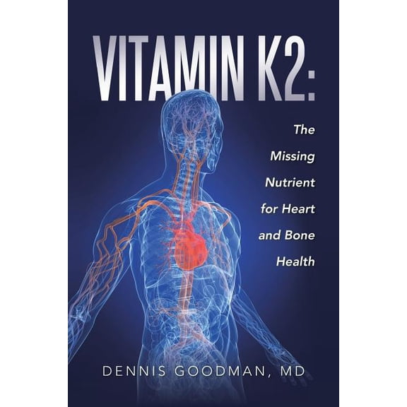 Pre-Owned Vitamin K2: The Missing Nutrient for Heart and Bone Health (Paperback) 149697087X 9781496970879