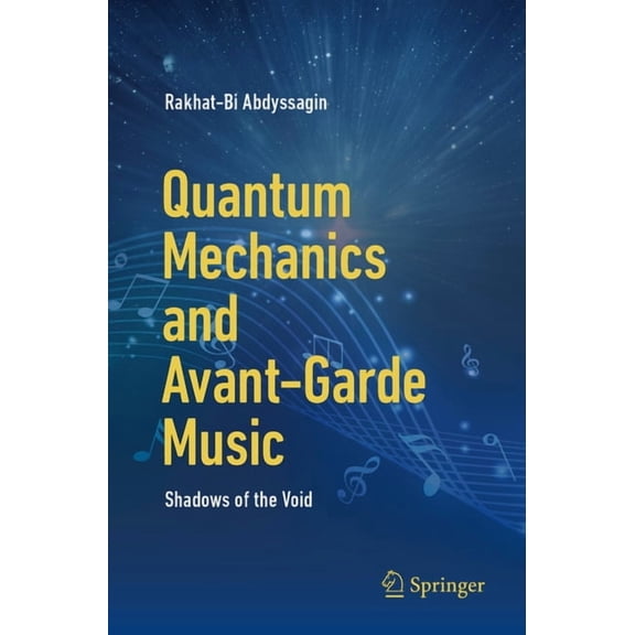 Quantum Mechanics and Avant-Garde Music: Shadows of the Void, (Paperback)