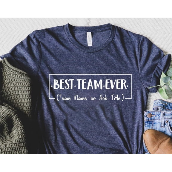 Customize Best Team Ever Shirt Teammate TShirt Team Name Shirt Custom Team Shirt Work Team