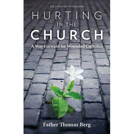 Hurting in the Church : A Way Forward for Wounded (Best Way To Dress A Wound)
