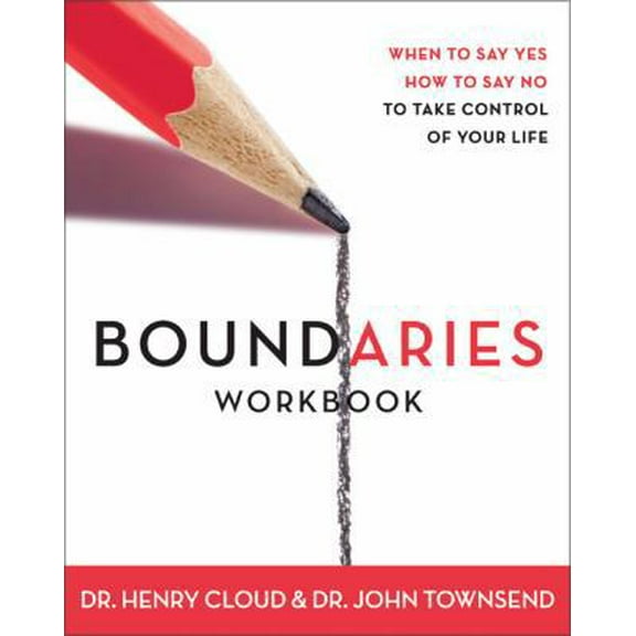Pre-Owned Boundaries Workbook: When to Say Yes When to Say No To Take Control of Your Life (Paperback) 0310494818 9780310494812